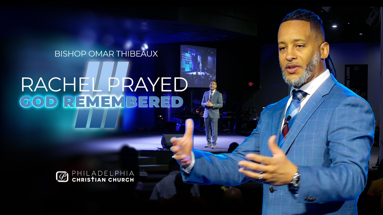 Rachel Prayed III - God Remembered | Bishop Omar Thibeaux