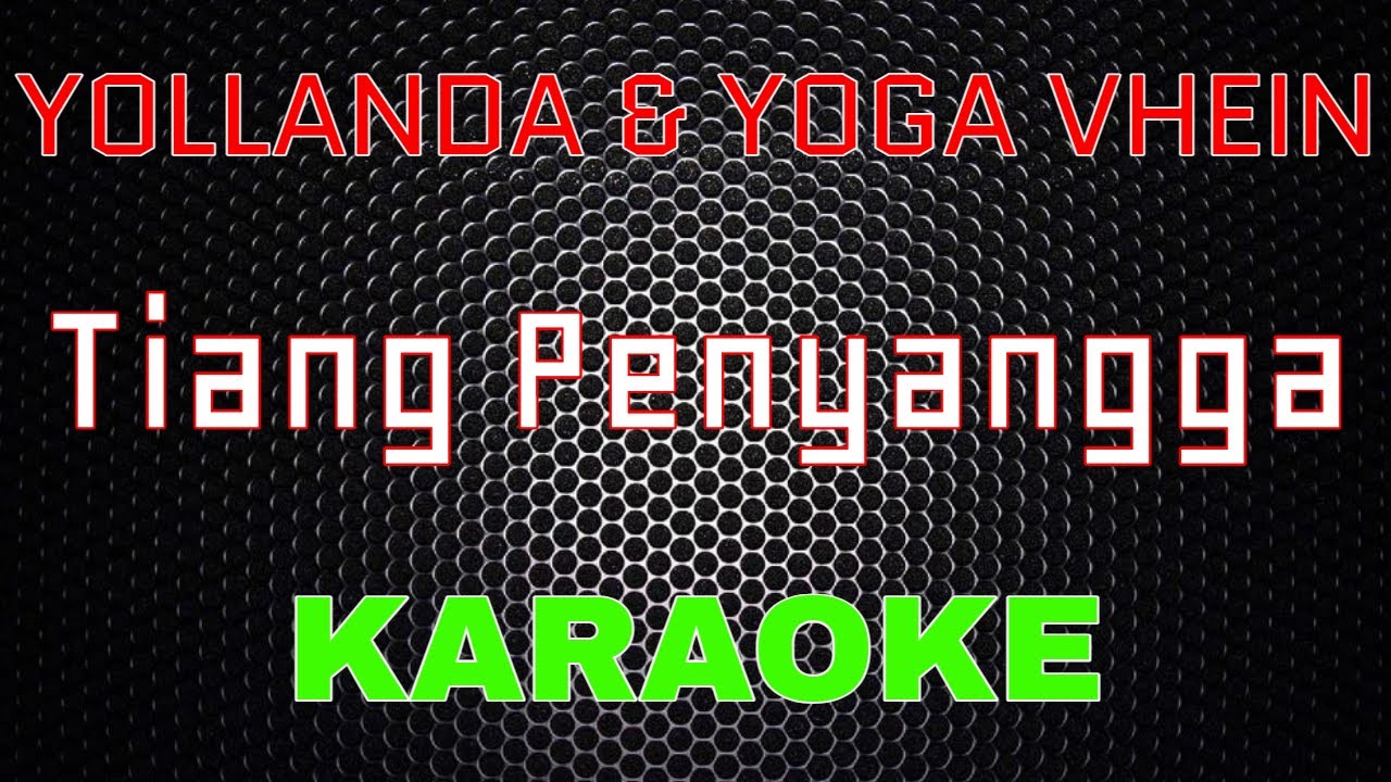 Yollanda & Yoga Vhein - Tiang Penyangga [Karaoke] | LMusical