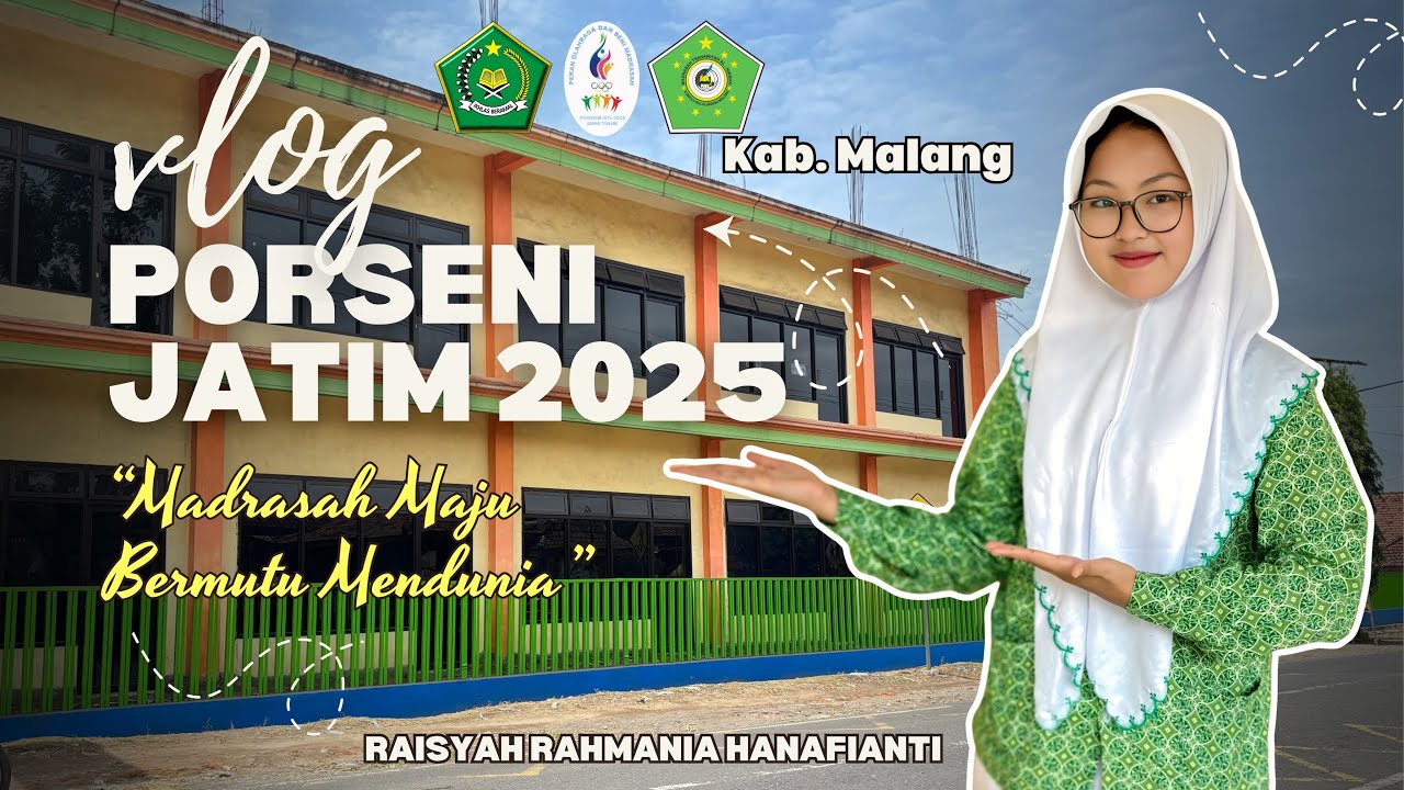 VLOG PORSENI JATIM 2025 | RAISYAH RAHMANIA HANAFIANTI | KONTINGEN KAB MALANG