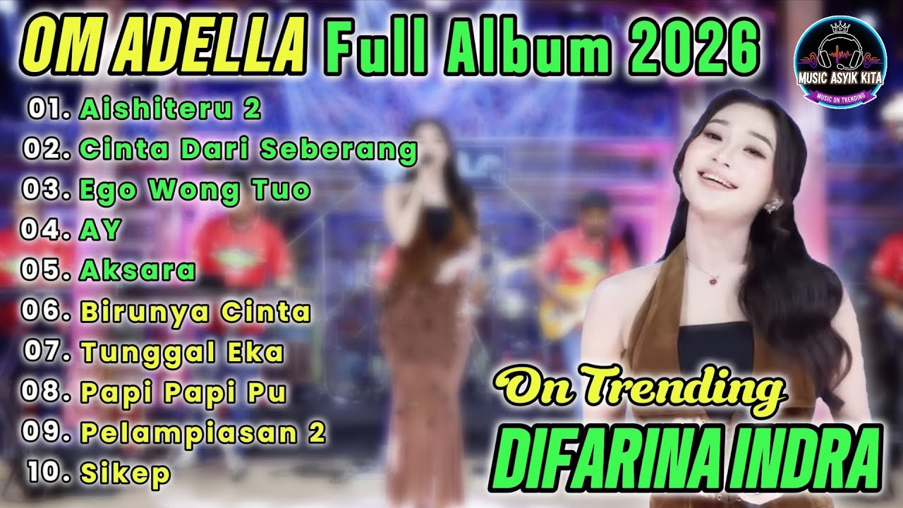 OM ADELLA FULL ALBUM 2026 | DIFARINA INDRA TERBARU TRENDING | AISHITERU 2 - CINTA DARI SEBERANG