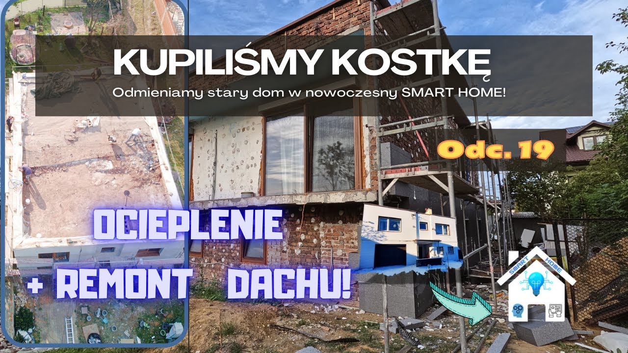 19 TERMOMODERNIZACJA + DACH. Kupiliśmy kostkę! Dom do remontu. Zmieniamy stary dom w super smarthome