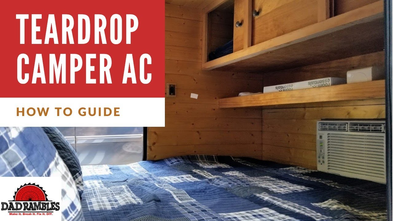 The Ultimate Teardrop Camper AC | How To #21 | The Final