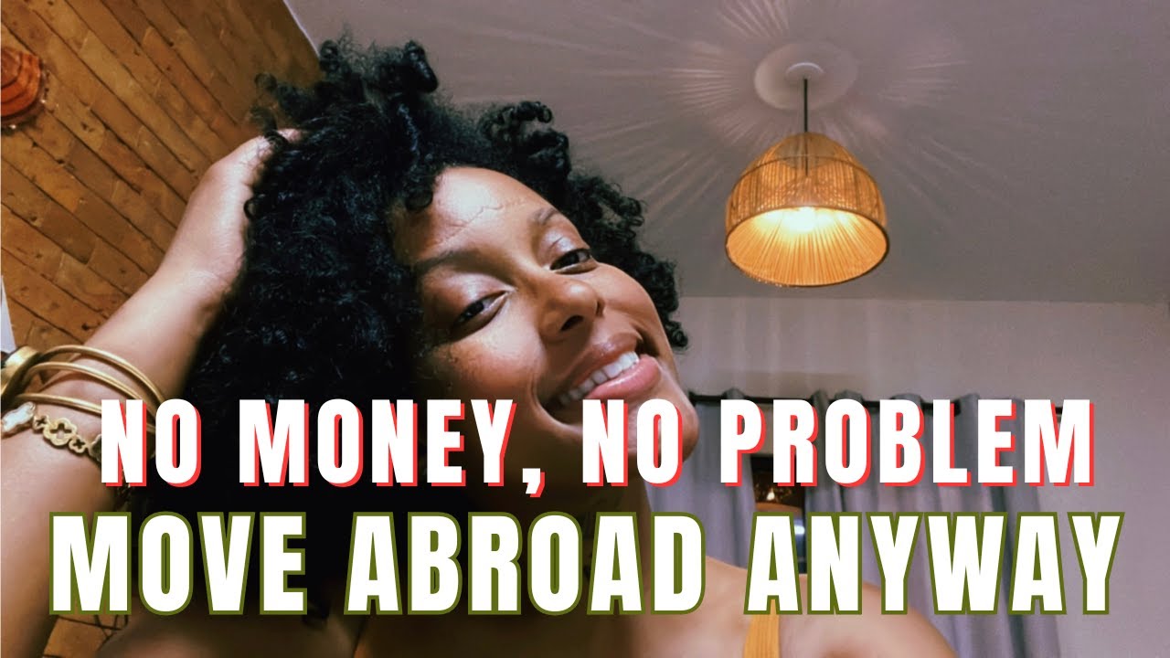 No Money, No Problem... Move Abroad Anyway