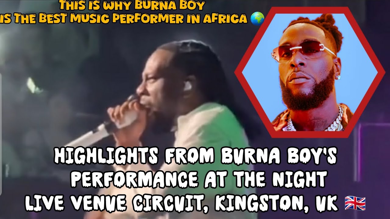 Highlights from Burna Boy’s performance at the Night Live Venue Circuit, Kingston, UK 🇬🇧. Burna Boy 