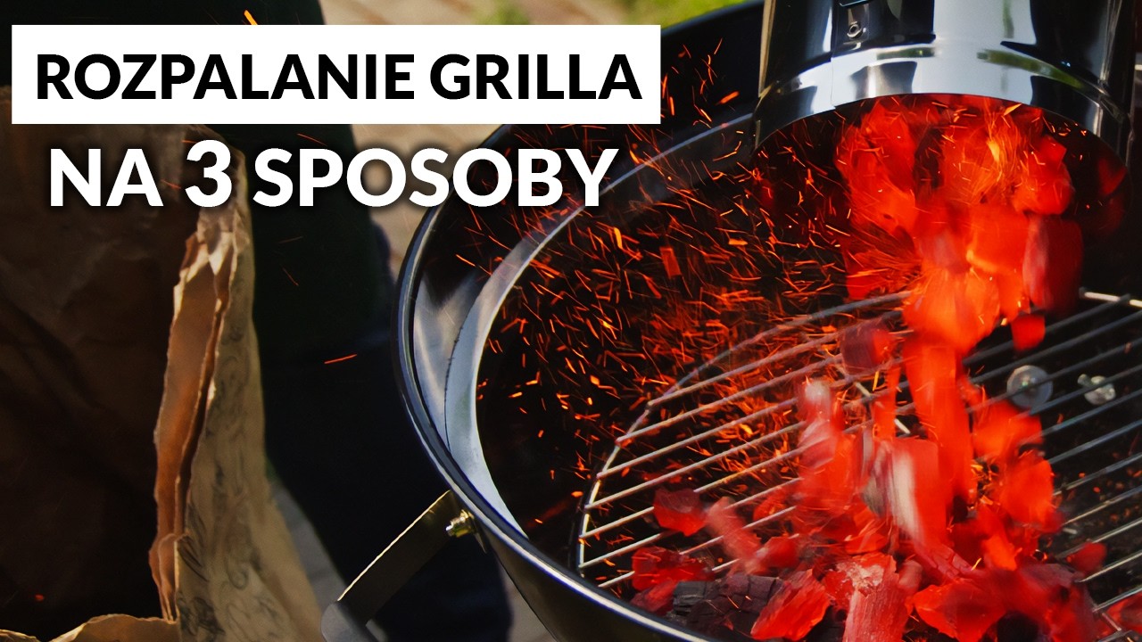 Jak łatwo rozpalić grill węglowy! Rozpalanie grilla na 3 proste sposoby! Test, por&oacute;wnanie!