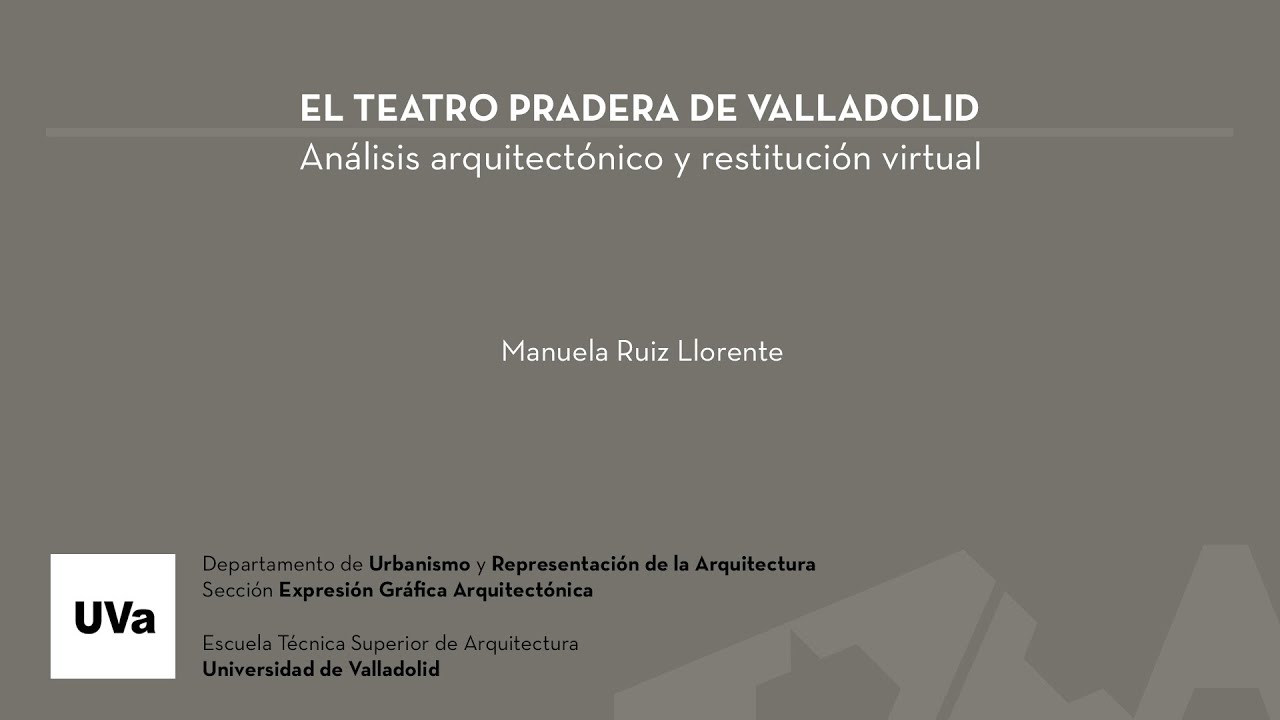 Restitución virtual del Teatro Pradera de Valladolid