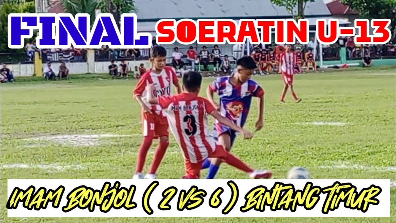 FINAL SOERATIN U-13 2024 . Imam Bonjol ( 2 vs 6 Bintang Timur ) @martabola