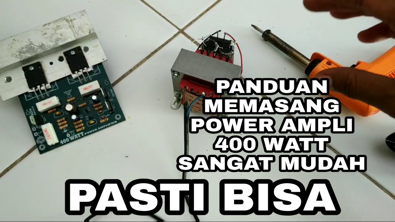 panduan cara merakit power ampli 400watt sangat mudah