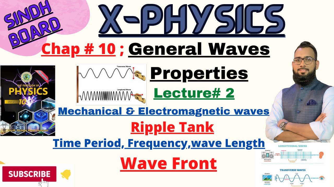 X-Physics|Chap#10;General Waves Properties |Lec #10.2|Mechanical & Electromagnetic Waves|Ripple Tank