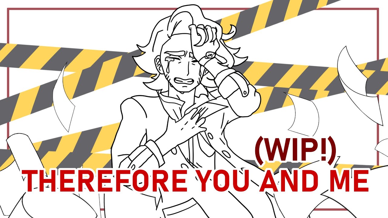 WIP | Therefore You and Me (PWS WEEK)