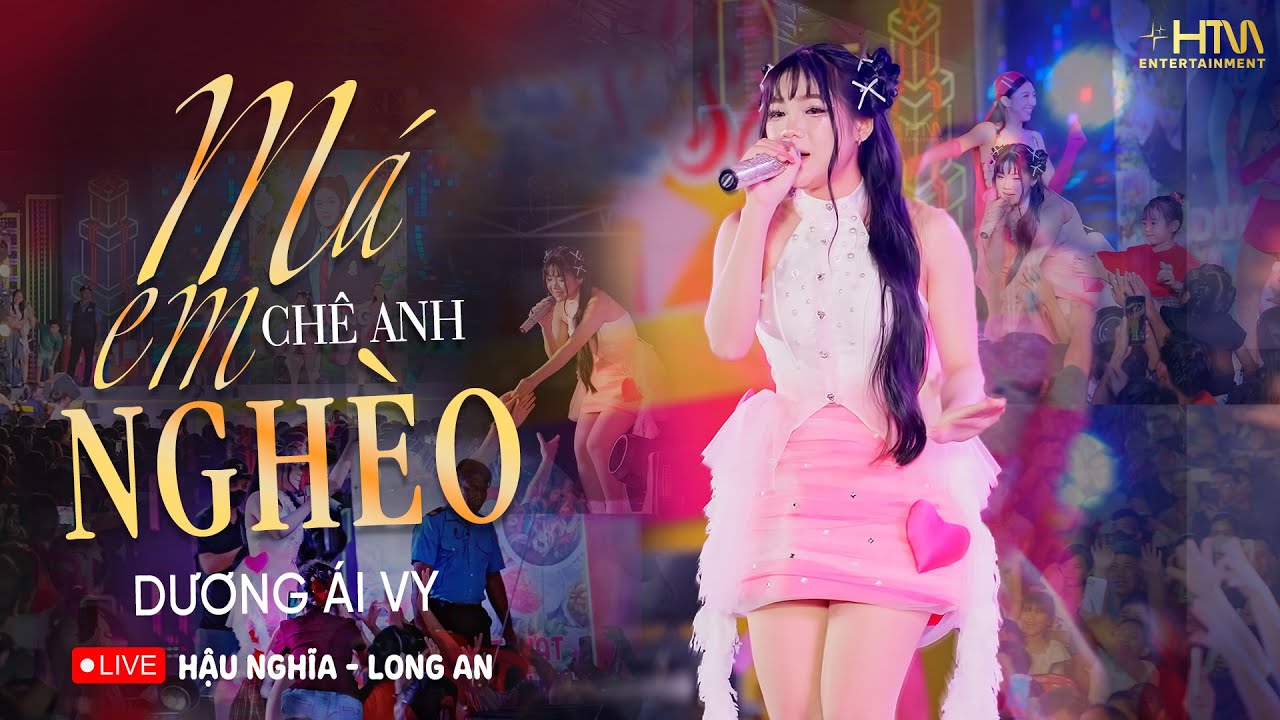 MÁ EM CHÊ ANH NGHÈO - DƯƠNG ÁI VY | Biểu Diễn Tại HẬU NGHĨA - LONG AN