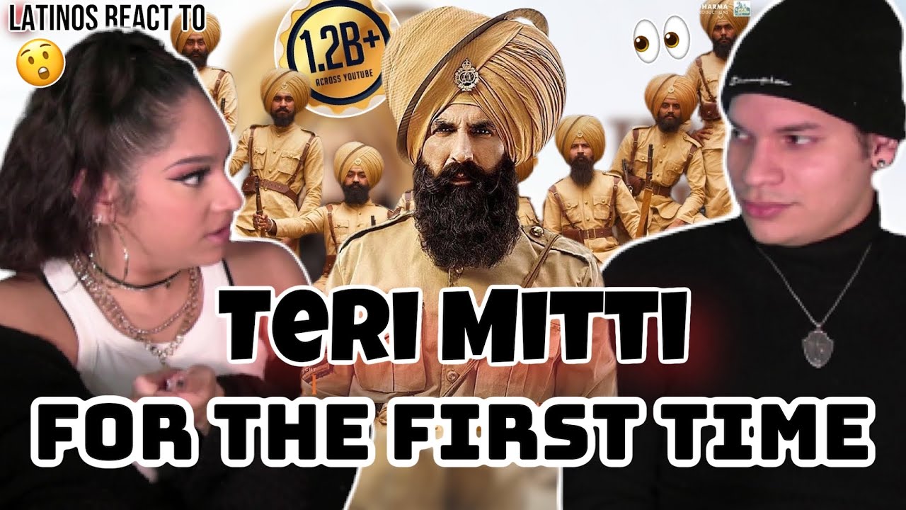 Too real! Latinos react to  Teri Mitti - Lyrical | Kesari - B Praak, Arko for the first time