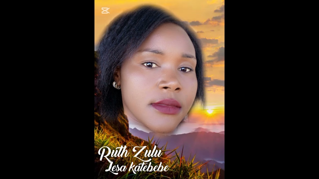RUTH ZULU - Lesa katebebe 2025