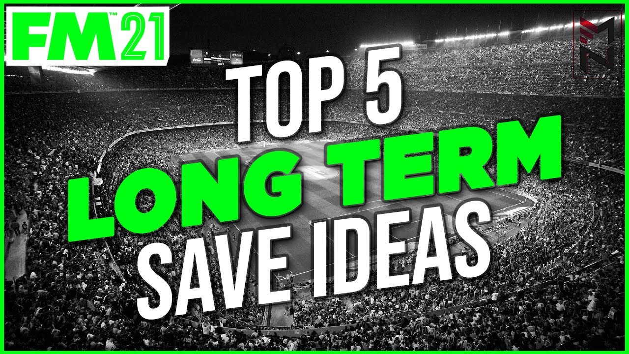 FM21 | Top 5 Save Ideas to last until FOOTBALL MANAGER 2022
