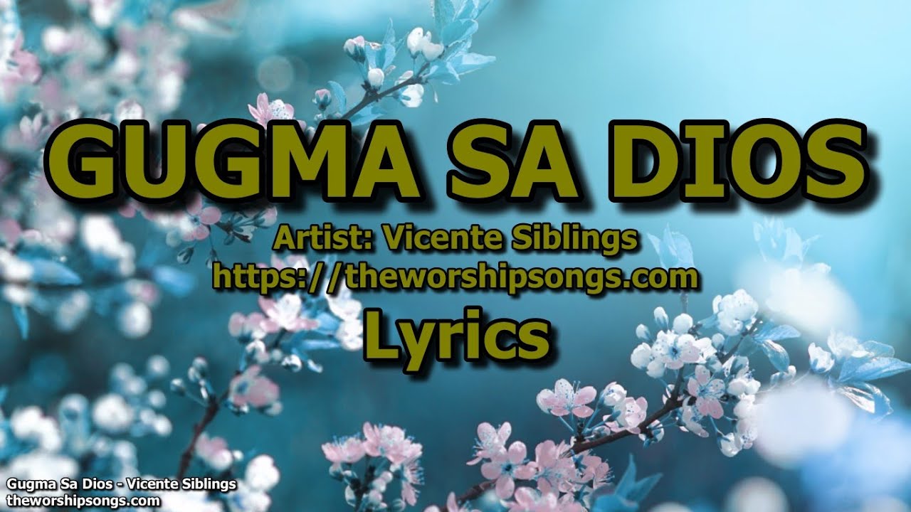 Gugma Sa Dios   -   Vicente Siblings   |   Lyrics