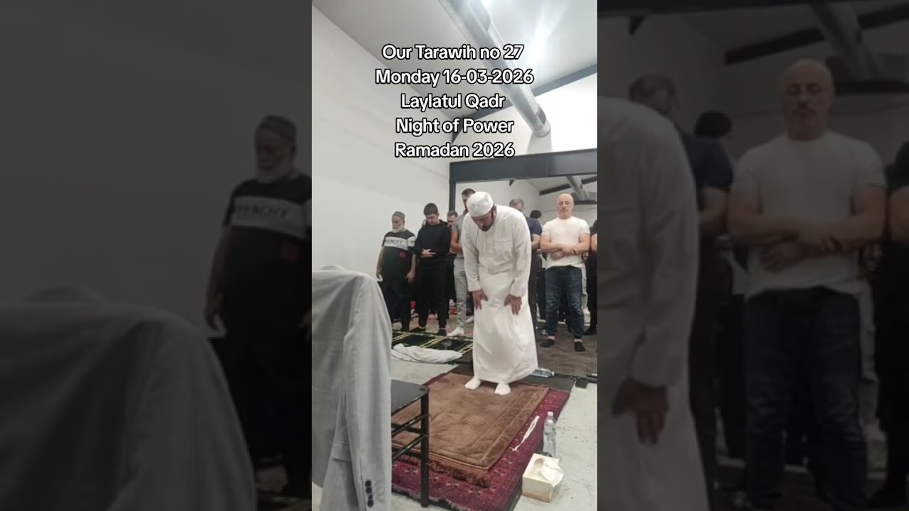 Our Tarawih no 27 Monday 16-03-2026Laylatul Qadr Night of PowerRamadan 2026