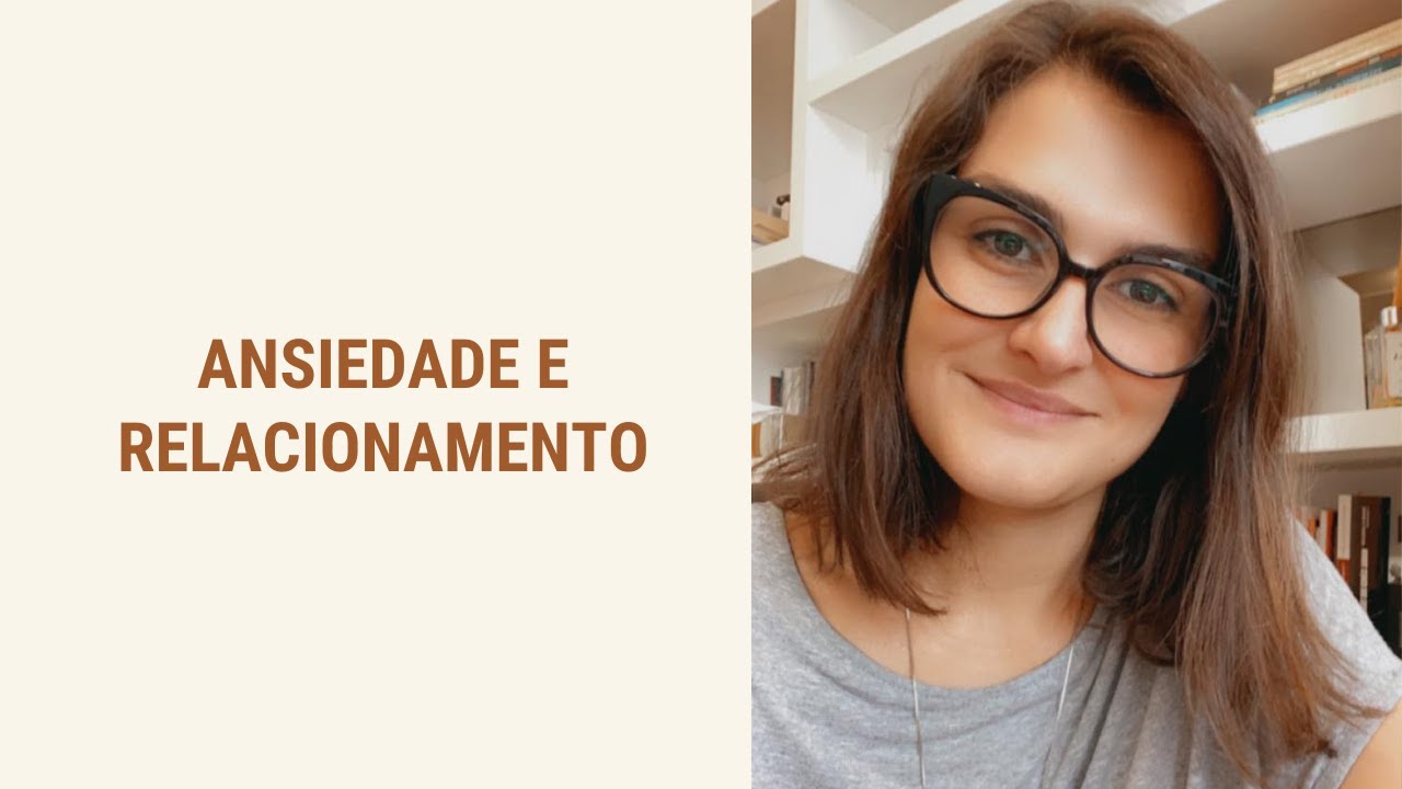 Ansiedade e Relacionamento - Qualidades do companheiro(a) que ajudam a pessoa ansiosa