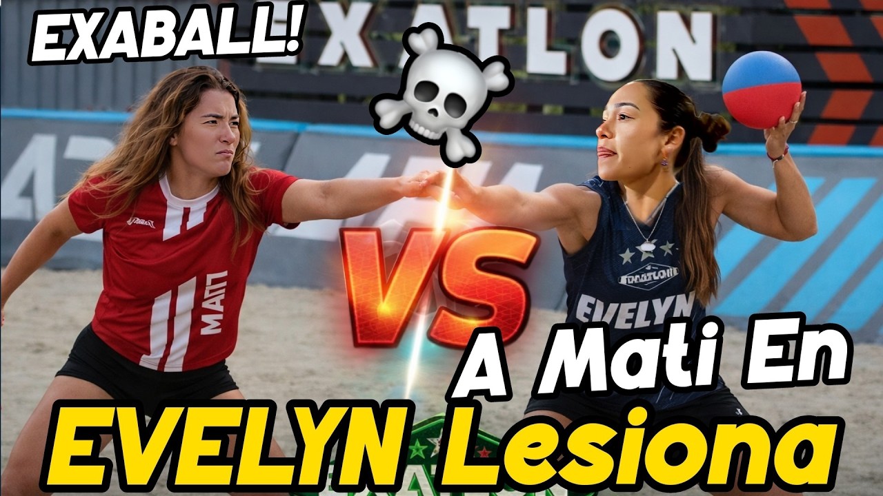 Evelyn LESIONA a Mati en EXABALL☹️😡La Quiere ELIMINAR Por Lesión Para Ser BICAMPEONA🤢🚨Exatlón