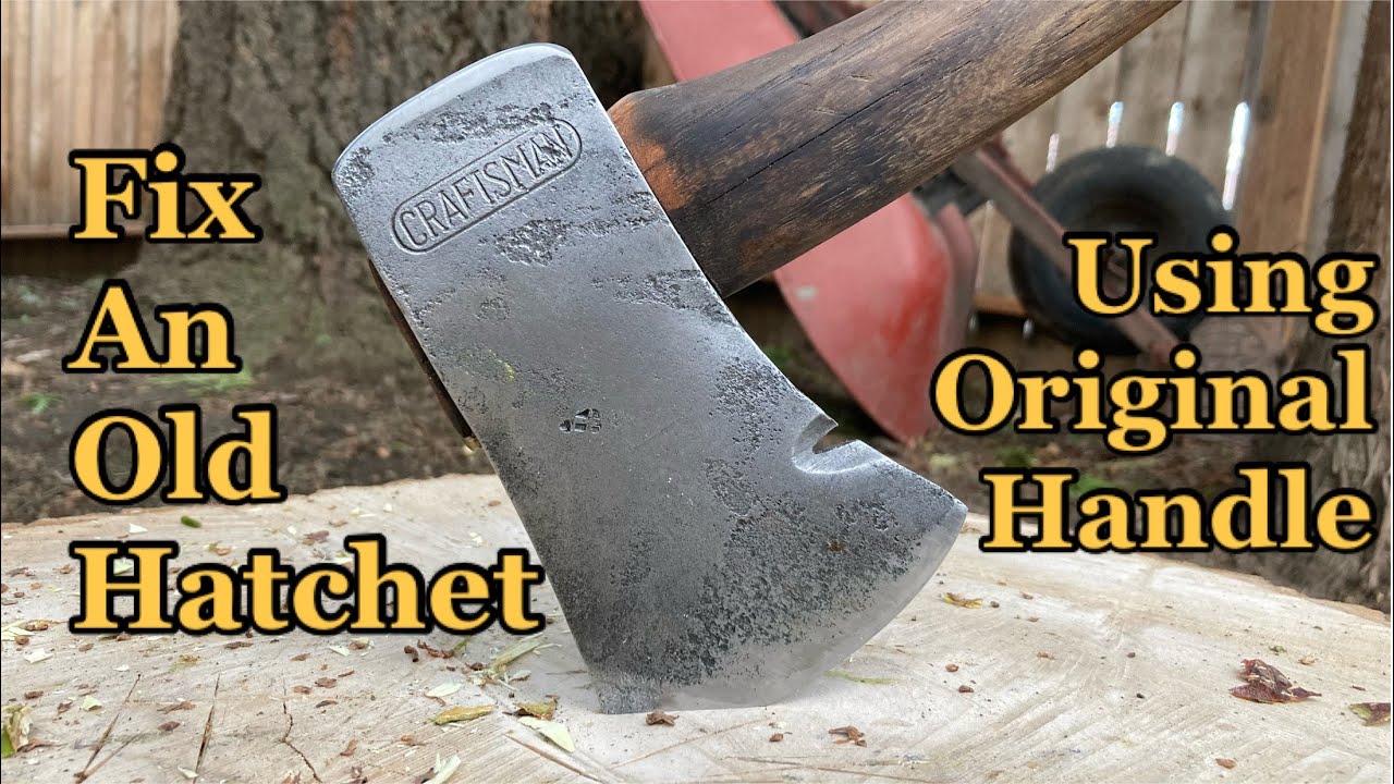 Vintage Craftsman Hatchet Restoration Using The Original Handle : How To Rehandle