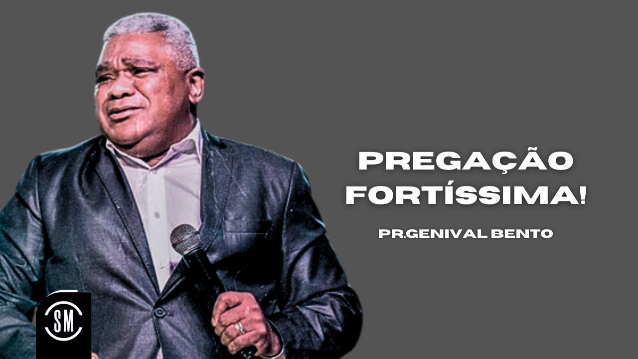 PREGAÇÃO FORTÍSSIMA! PR.GENIVAL BENTO