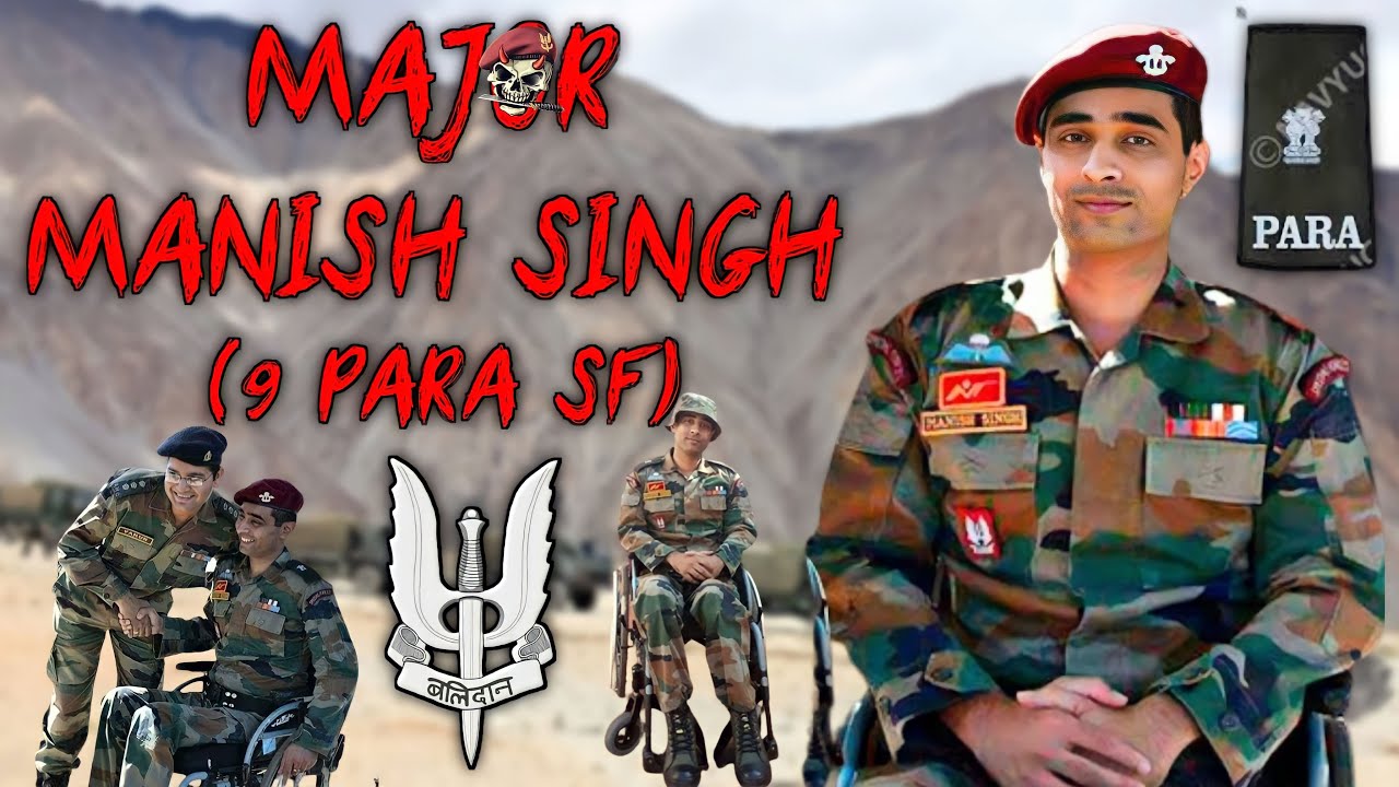 Kupwada Operation : Story Of 9 PARA SPECIAL FORCE : Major Manish Singh - Fearless Warrior