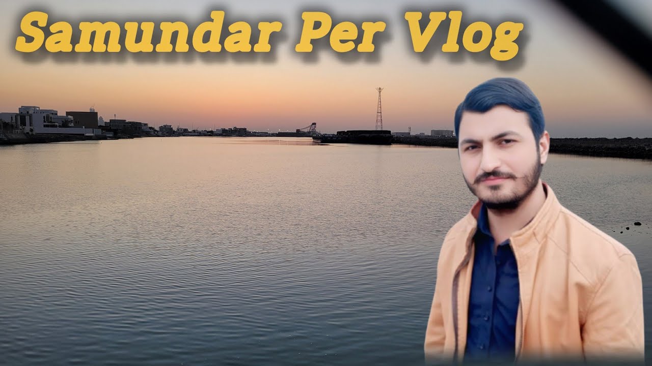 Samundar Per Vlog.