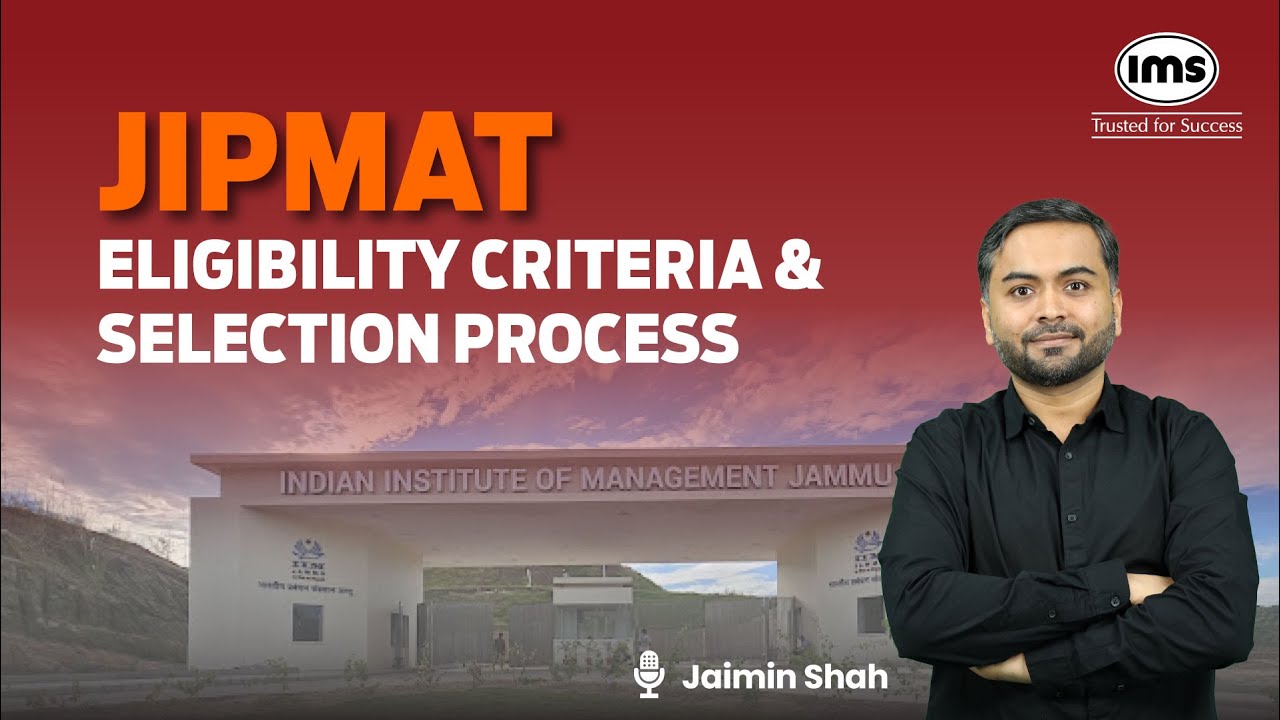 JIPMAT Eligibility Criteria and Selection Process | Age Limit & Qualification | Jaimin Shah