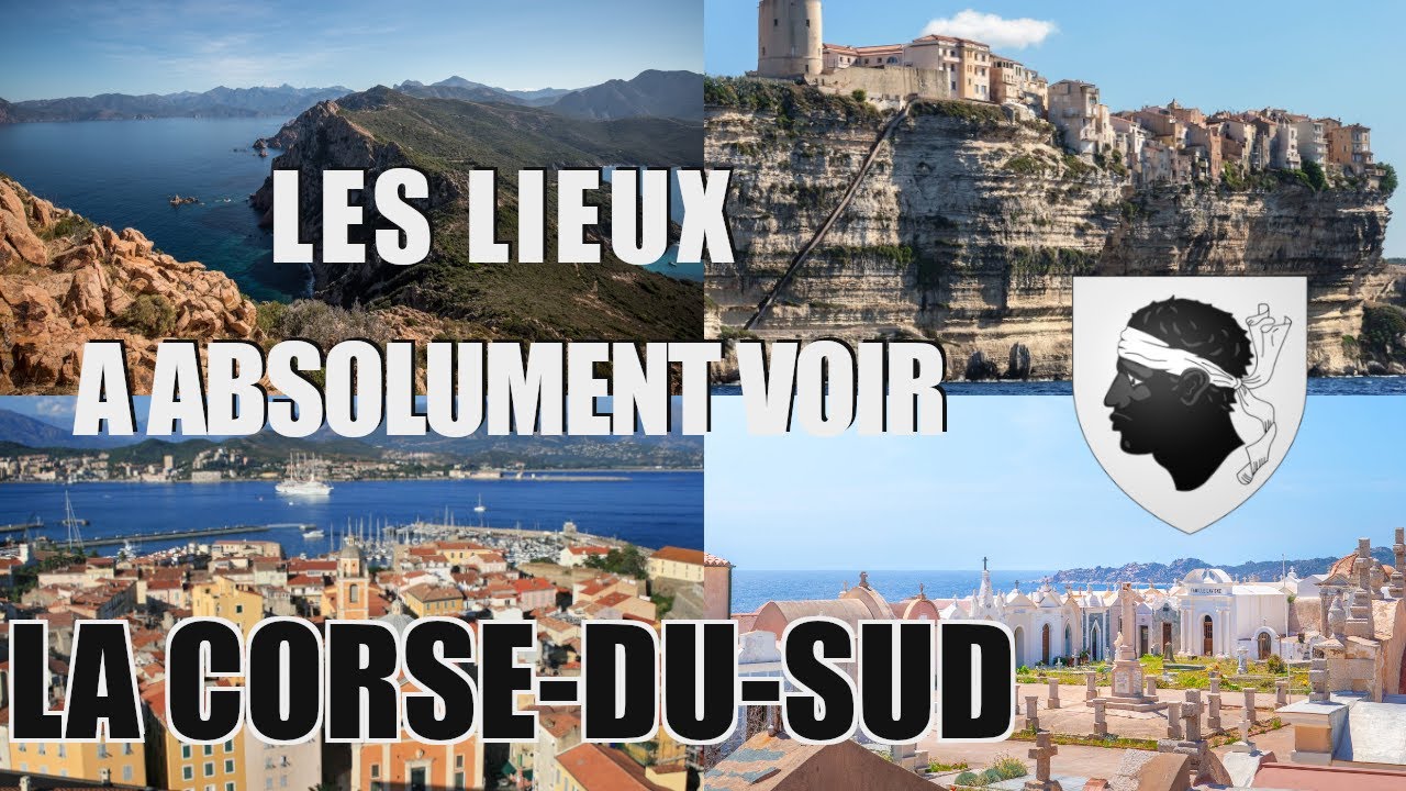 Les lieux à absolument voir : La Corse-du-Sud (2A)
