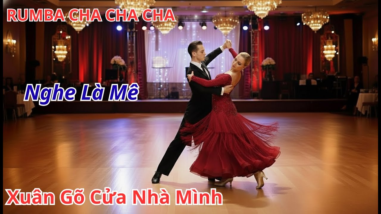 Xuân Gõ Cửa Nhà Mình | Nhạc Xuân Rumba Cha Cha Cha | Vui Tươi – Sum Vầy – Dễ Nhảy