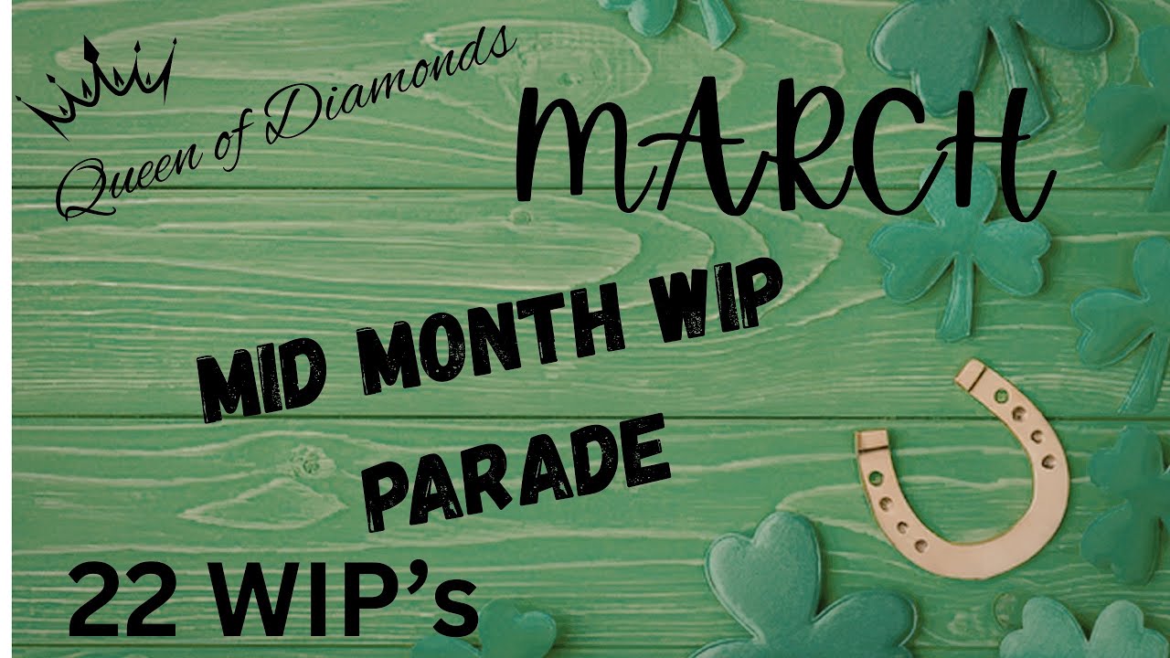 Mid Month WIP Parade for March
