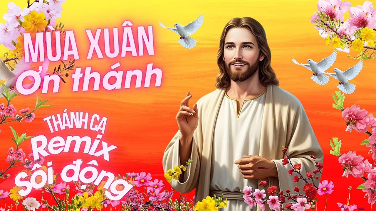 Mùa Xuân Ơn Thánh 🌸 Top Thánh Ca Xuân Sôi Động Bình An Năm Mới