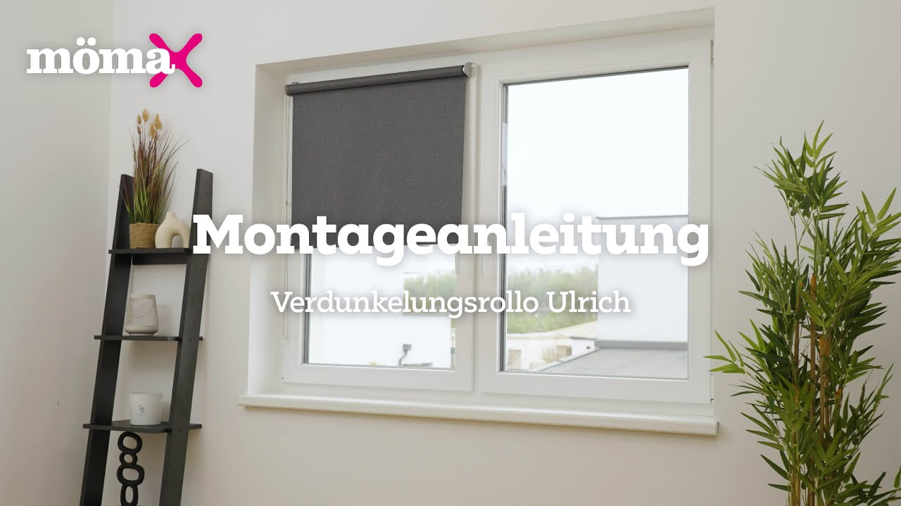 mömax Montageanleitung - Verdunkelungsrollo Ulrich