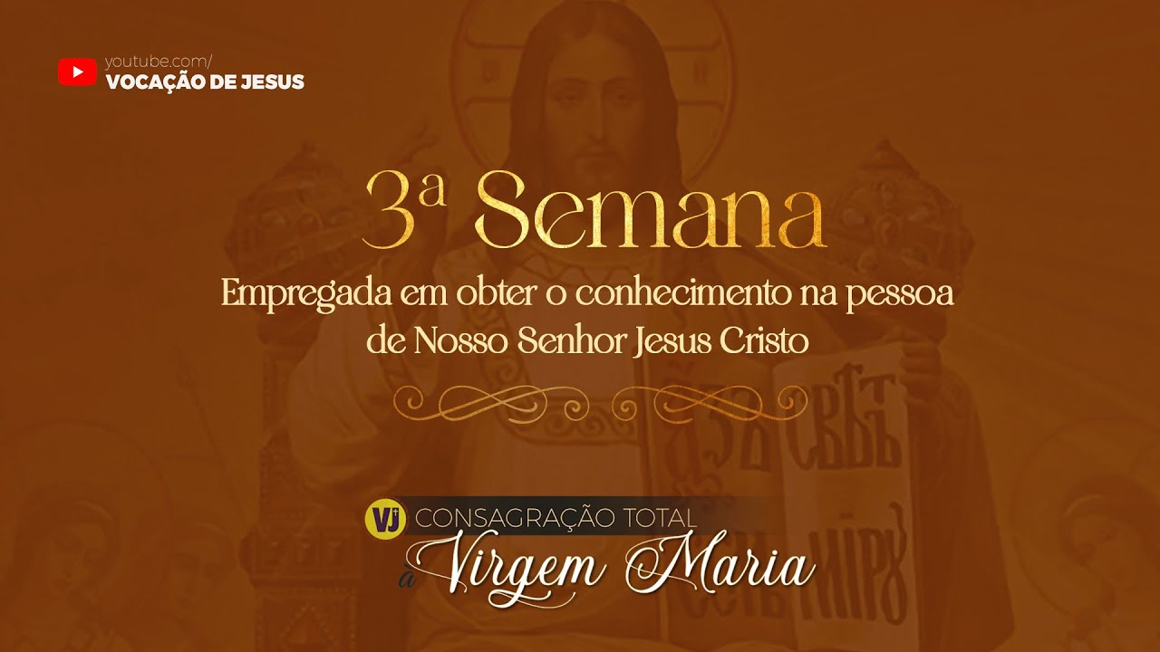 Consagração Total à Nossa Senhora | 07 - Terceira Semana