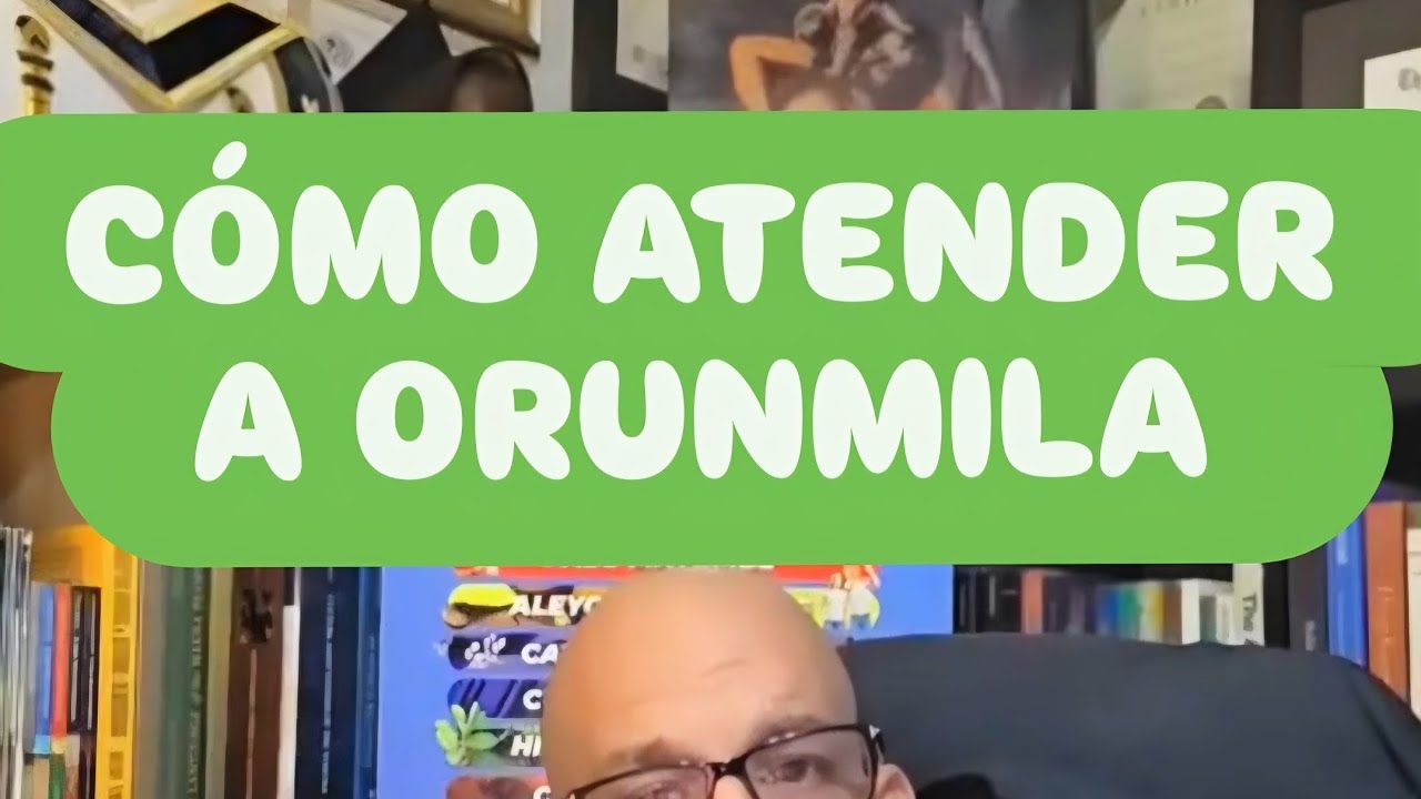 CÓMO ATENDER A ORULA 
