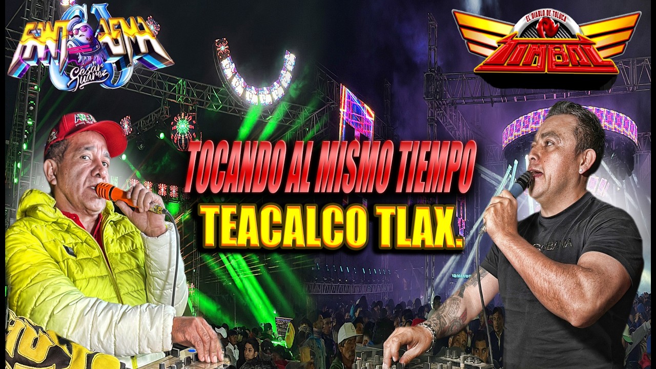 🔥👻Sonido FANTASMA VS 🔥😈Sonido TIMBAL TOCANDO AL MISMO TIEMPO SAN JOSE TEACALCO TLAX 17/FEBRERO/2026