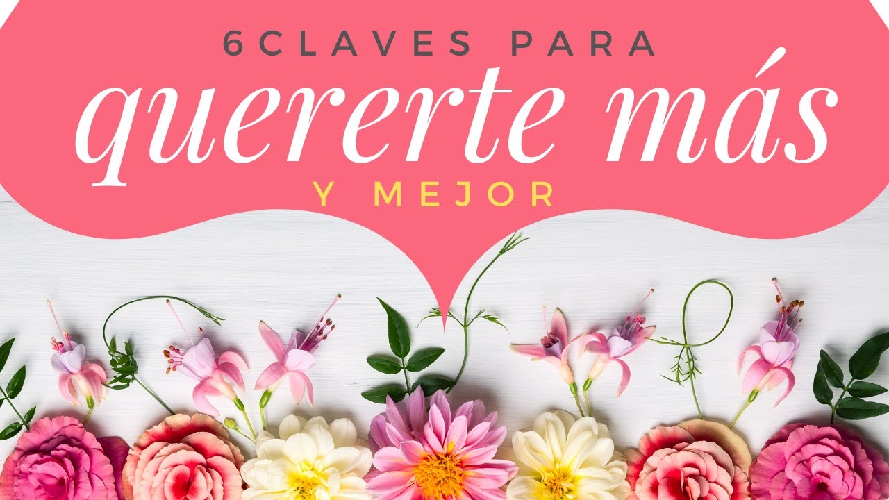 Claves para quererte m&aacute;s (autoestima que funciona)