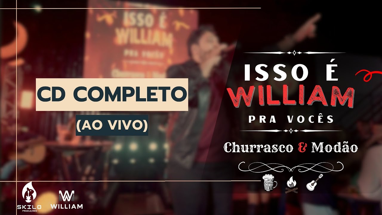 CD Completo | Isso é WILLIAM pra vocês - “Churrasco & Modão”