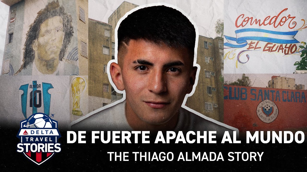 De Fuerte Apache Al Mundo: The Thiago Almada Story | La Historia de Thiago Almada