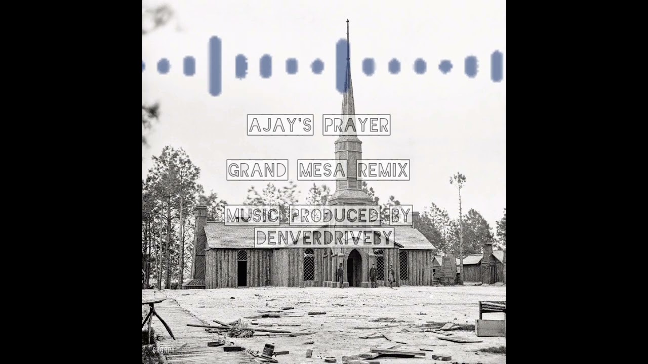 AJAY'S PRAYER / music produced by denverdriveby 
