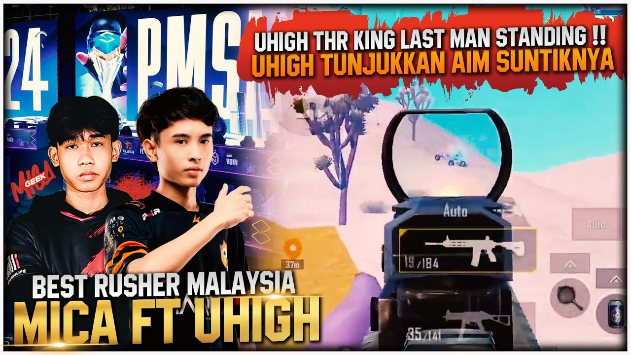 Best Rusher Malaysia Bersatu Mica Ft Uhigh🔥‼ Aim Uhigh Memang Macam Hacker - Pubg Mobile