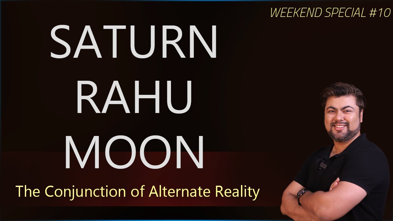 WS#10 Saturn Rahu Moon Conjunction || A New Concept || Specials by Punneit