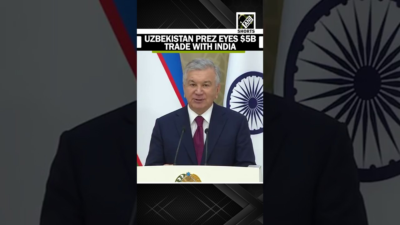India-Uzbekistan eye $5B trade target as Prez Mirziyoyev hails PM Modi&rsquo;s Leadership