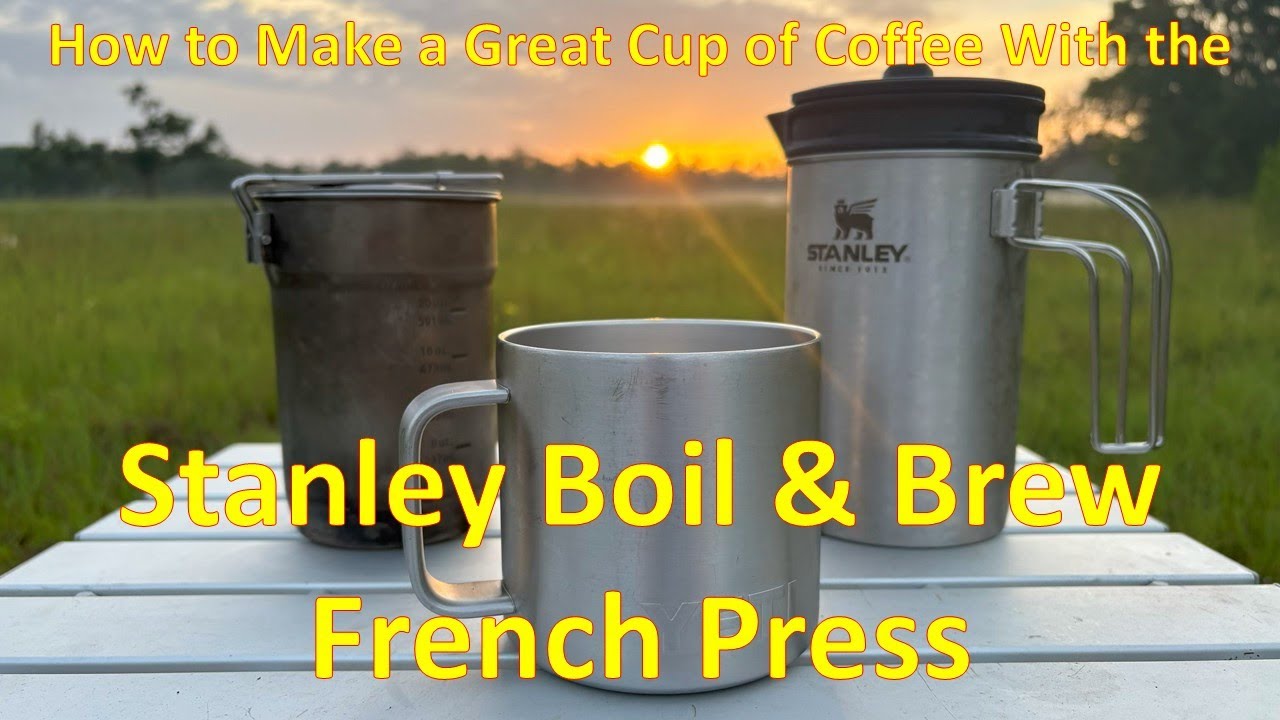 How to Make a Great Cup of Coffee With the Stanley Boil and Brew French Press
