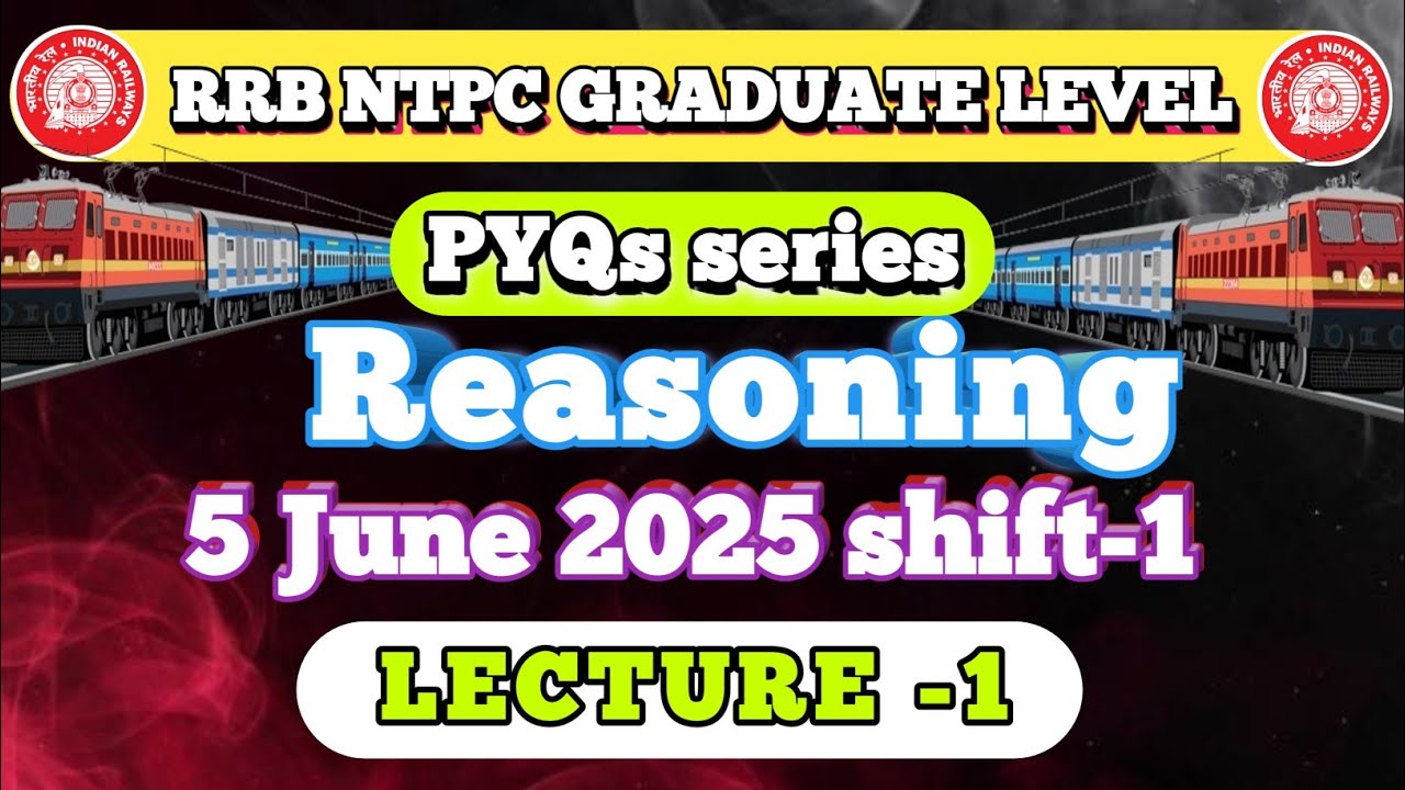 RRB NTPC Reasoning PYQ 🔥|Graduate Level 2025 | 5 June Shift-1 Full Explanation|Lecture-1 | Jyoti Mam