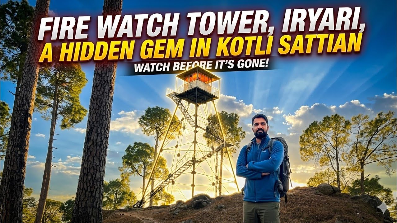 Islamabad to Karore Valley | Iryari Firewatch Tower | Kotli Sattian | New Tourist spot in Pakistan 