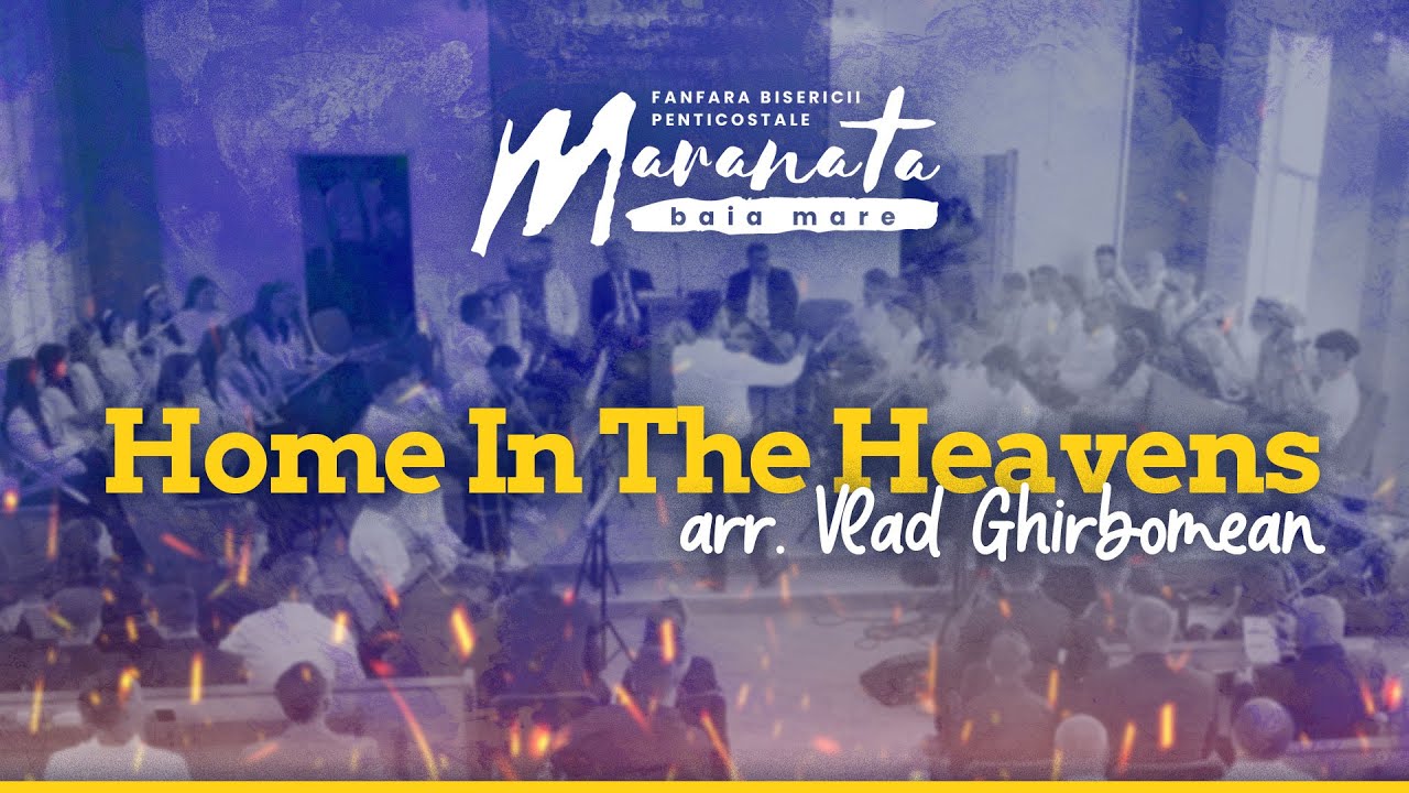 Home In The Heavens // Fanfara Maranata Baia Mare