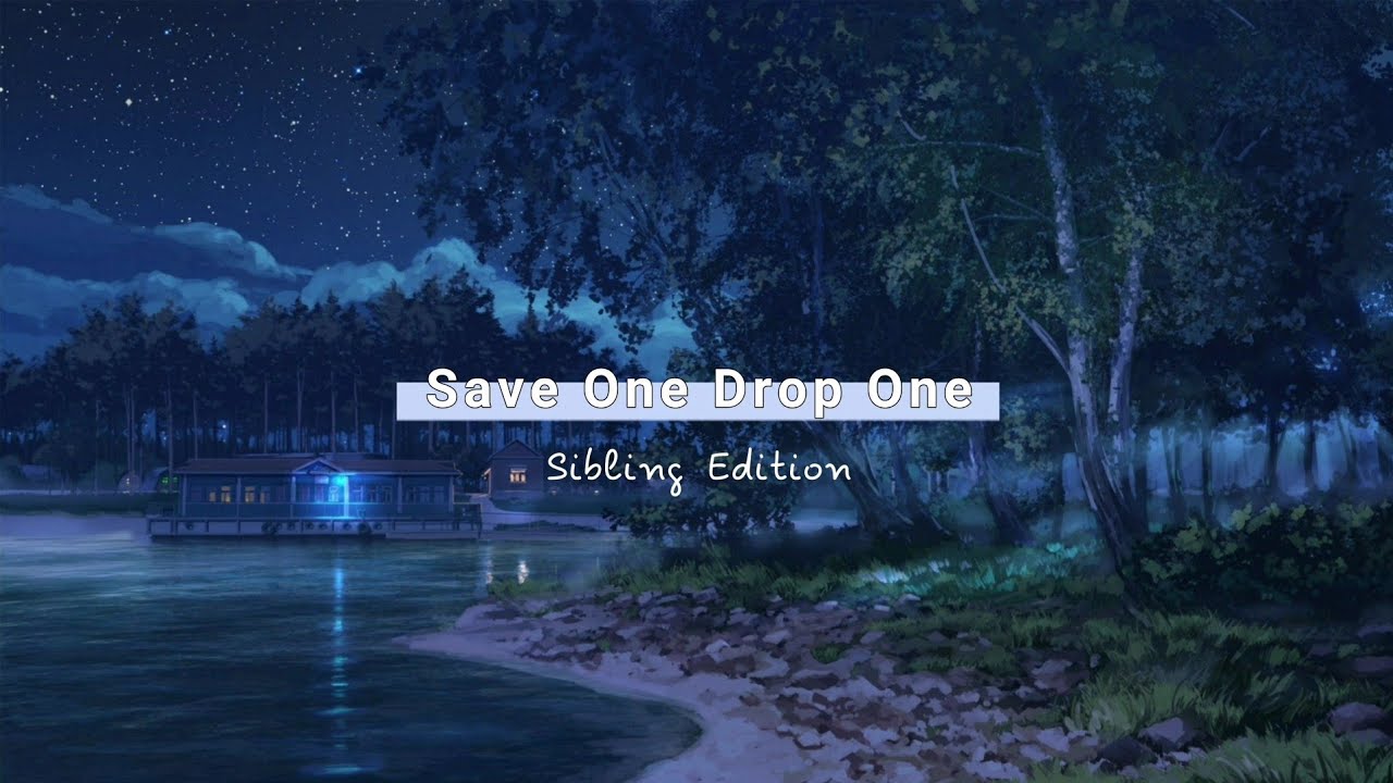 Save One Drop One | ANIME Siblings Edition