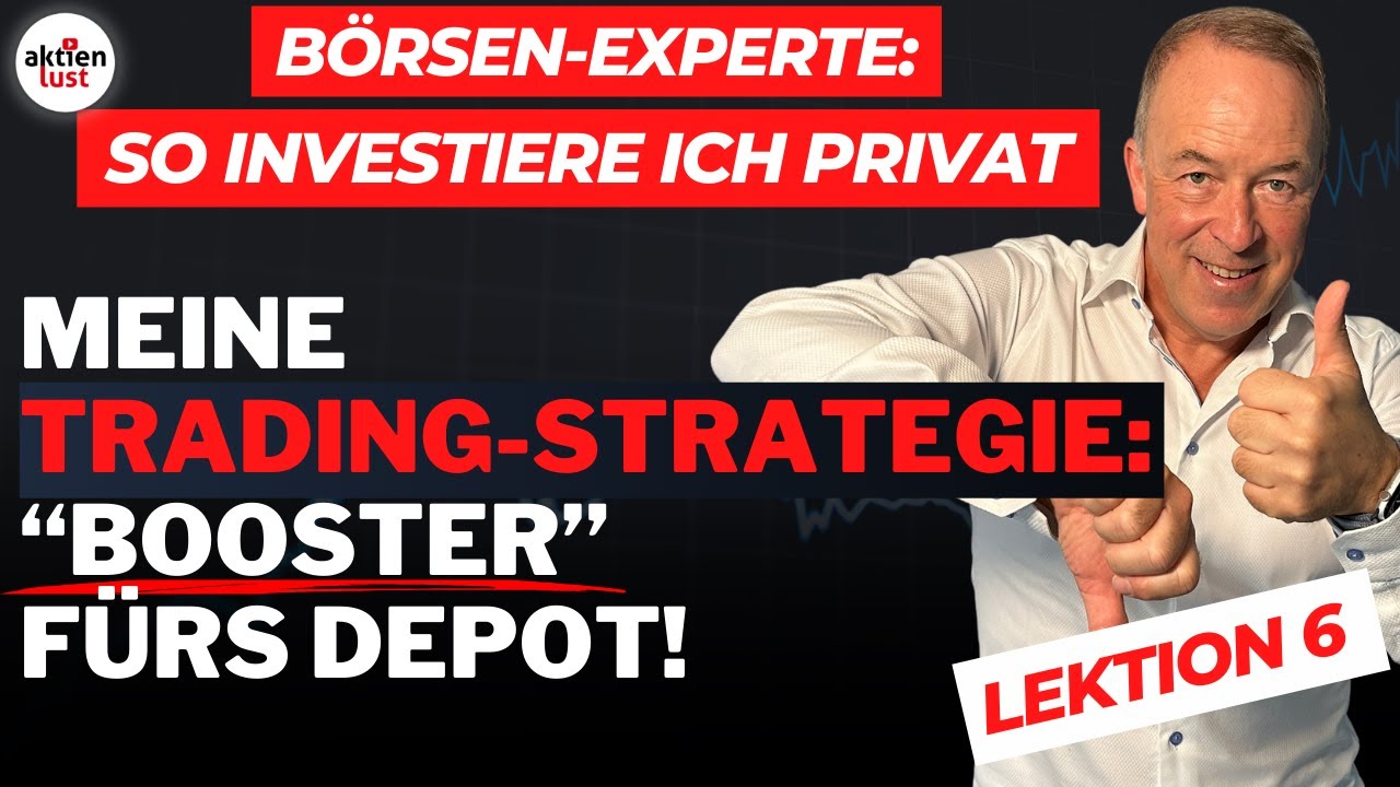 Booster für Dein Depot: Die richtige Trading-Strategie | Lektion 6 - aktienlust
