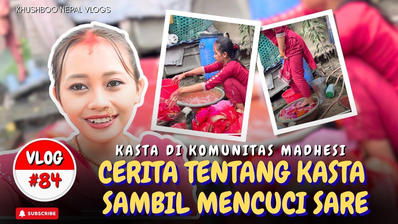 #Vlogs84 MEMBAHAS KASTA DI KOMUNITAS MADHESI SAMBIL MENCUCI SARE 😱 KASTA TIDAK BISA DIRUBAH!!