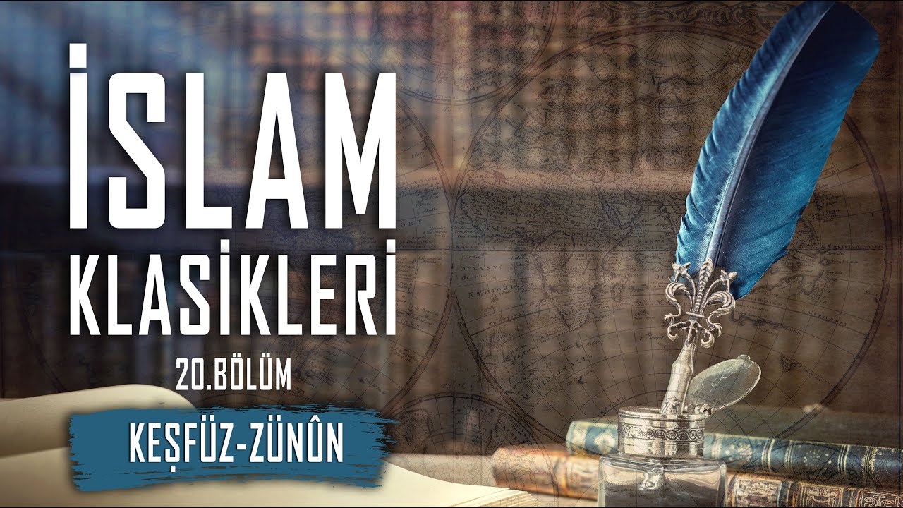 İslam Klasikleri - Bölüm 20 - [Keşfü'z Zünûn]